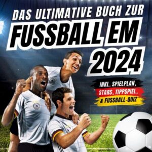 Das ultimative Buch zur Fussball EM 2024