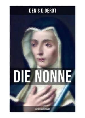 DIE NONNE: Historischer Roman