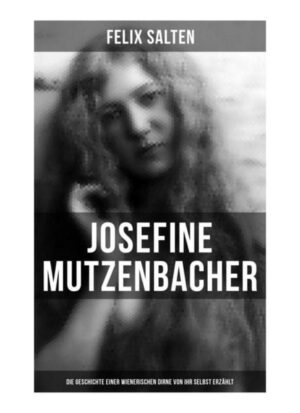 Josefine Mutzenbacher: Die Geschichte einer Wienerischen Dirne von ihr selbst erzählt