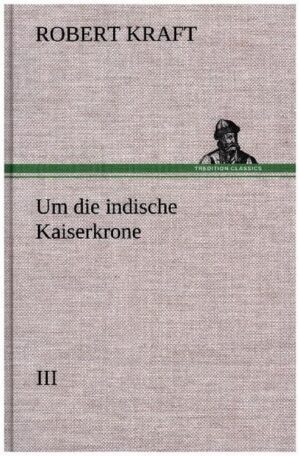 Um die indische Kaiserkrone III